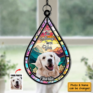 I'm Always With You - Personalized Acrylic Window Hanging Suncatcher Photo Ornament