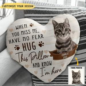 Custom Photo When You Miss Me - Loving, Memorial Gift For Dog Lovers, Cat Lovers - Personalized Heart Shaped Pillow