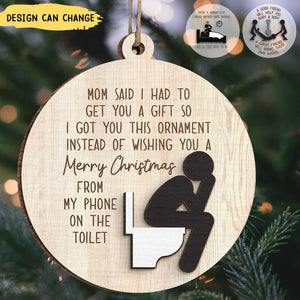 I Got You This Ornament Instead Of Wishing You A Merry Christmas - Personalized Custom Ornament - Wood Custom Shaped - Christmas Gift For Best Friends, BFF, Sisters