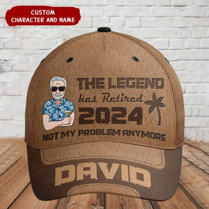 The Legend Has Retired Not My Problem Anymore - Personalized Classic Cap