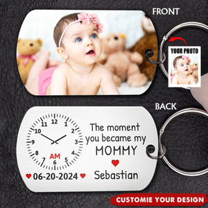 Custom Photo The Moment You Became My Mommy - Personalized Stainless Steel Keychain