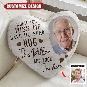 Custom Photo When You Miss Me - Personalized Heart Shaped Memorial Pillow