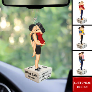 Drive Safe Because I Love You - Personalized Couple Acrylic Car Ornament, Anniversary Gift For Wife,Husband