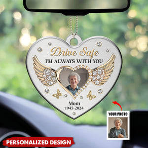 Drive Safe I'm Always With You-Personalized Car Ornament