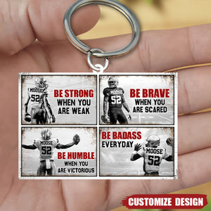 Be Strong When You Are Weak -  Personalized American Football Keychain