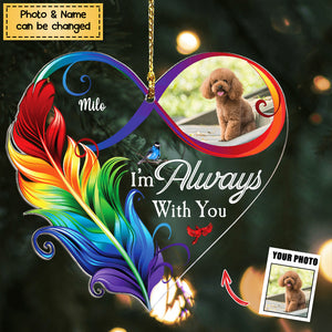 I'm Always With You Infinity Love - Personalized Acrylic Photo Memorial Ornament