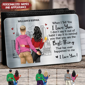 When I Tell You I Love You - Gift For Couples - Personalized Stainless Wallet Card