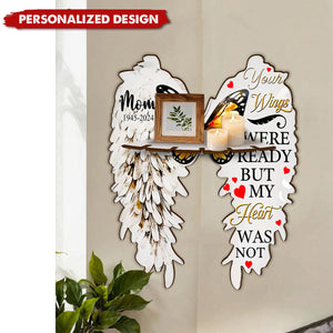 Your Wings Were Ready But My Heart Was Not-Personalized Memorial Corner Rack