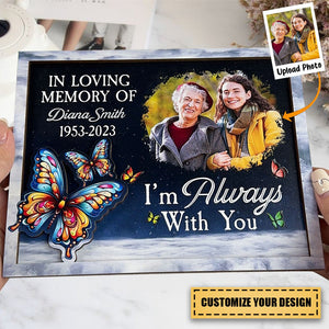 I'm Always With You - Personalized 2 Layers Wooden Photo Plaque