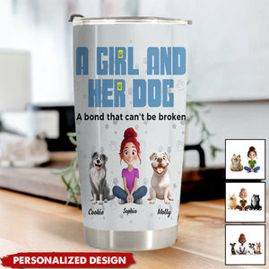 A Girl & Her Dogs Has Unbreakable Bond - Personalized Tumbler Cup