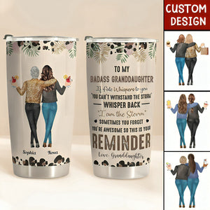 To My Daughter Whisper Back I Am The Storm - Personalized Tumbler Cup