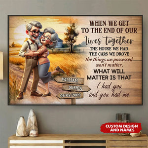 Personalized I Had You And You Had Me Happy Old Couple Poster, Gift For Him, For Her, Husband, Wife