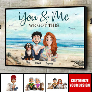 Personalized Cute Cartoon Couple And Dogs You & Me We Got This Personalized Horizontal Poster