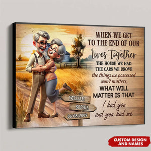 Personalized I Had You And You Had Me Happy Old Couple Poster, Gift For Him, For Her, Husband, Wife