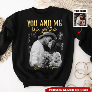 You & Me We Got This Vintage 90s - Personalized Couple Photo Sweatshirt