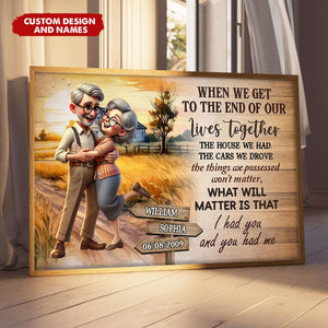 Personalized I Had You And You Had Me Happy Old Couple Poster, Gift For Him, For Her, Husband, Wife