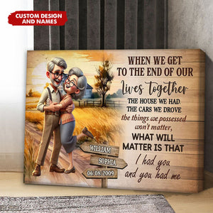 Personalized I Had You And You Had Me Happy Old Couple Poster, Gift For Him, For Her, Husband, Wife