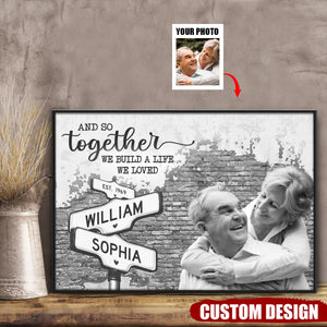 We Build A Life We Loved - Personalized Photo Horizontal Poster- Gift For Couple