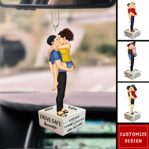 Drive Safe Because I Love You - Personalized Couple Acrylic Car Ornament, Anniversary Gift For Wife,Husband