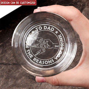 To Dad From The Reasons You Drink - Personalized Engraved Whiskey Glass