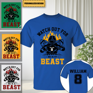 Watch Out For He's A Beast Personalized Football Shirt