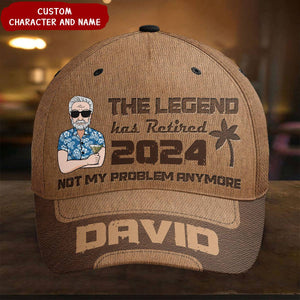 The Legend Has Retired Not My Problem Anymore - Personalized Classic Cap