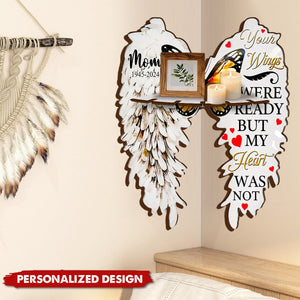 Your Wings Were Ready But My Heart Was Not-Personalized Memorial Corner Rack