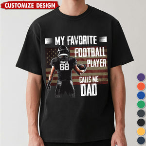 My Favorite Football Player Calls Me - Personalized American Football T-shirt - Gift For American Football Lovers,Player