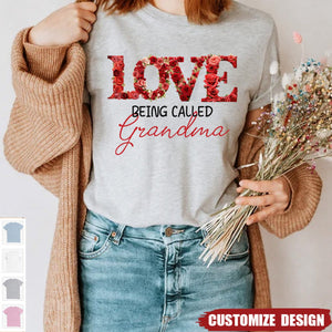 Love Being Called - Personalized T-shirt - Gift For Grandma/Nana/Mom