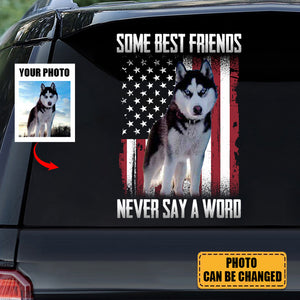 Some Best Friends Never Say A Word - Personalized Photo Decal/Sticker