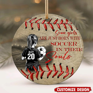 Some Girls Are Just Born With Soccer - Personalized Ceramic Ornament - Gift For Soccer Lover