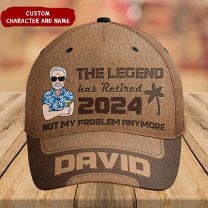 The Legend Has Retired Not My Problem Anymore - Personalized Classic Cap