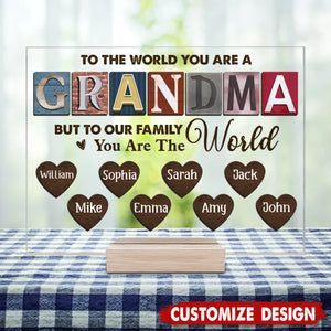 To Our Family, You Are The World - Family Personalized Rectangle Shaped Acrylic Plaque - Gift For Mom, Grandma