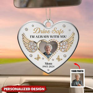 Drive Safe I'm Always With You-Personalized Car Ornament