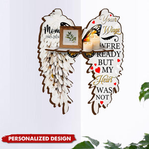 Your Wings Were Ready But My Heart Was Not-Personalized Memorial Corner Rack