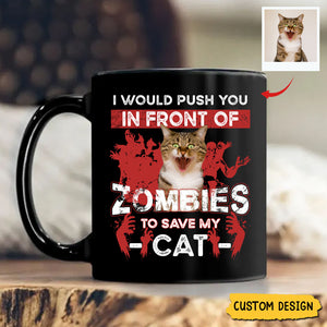 I Would Push You Zombies Save My Dog Cat - Personalized Mug, Halloween Gift