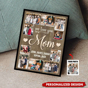 We Love You Mom Photo-Personalized Poster-Gifts for Mom