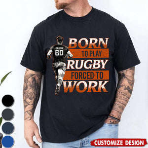 Born To Play Rugby Forced To Work-Personalized Rugby Boy T-shirt-Gift For Rugby Lovers