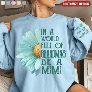 In a World Full Of Grandmas Be A Mimi And Grandkids Personalized Sweatshirt