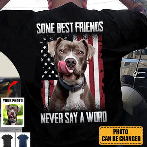 Some Best Friends Never Say A Word - Personalized Photo Back Printed Shirt