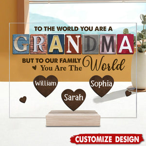 To Our Family, You Are The World - Family Personalized Rectangle Shaped Acrylic Plaque - Gift For Mom, Grandma