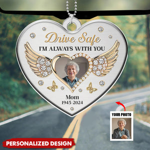 Drive Safe I'm Always With You-Personalized Car Ornament