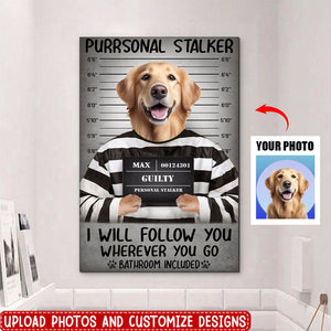 Personal Stalker Guilty Dog Cat Pet Portrait Funny Personalized Poster