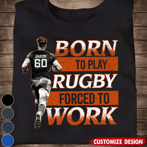 Born To Play Rugby Forced To Work-Personalized Rugby Boy T-shirt-Gift For Rugby Lovers