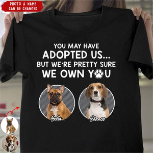 You May Have Adopted Me - Personalized T-Shirt, Gift For Pet Lover