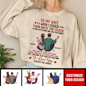 I Wish I Could Turn Back The Clock - Anniversary, Loving Gift For Couples, Husband, Wife - Personalized Sweatshirt