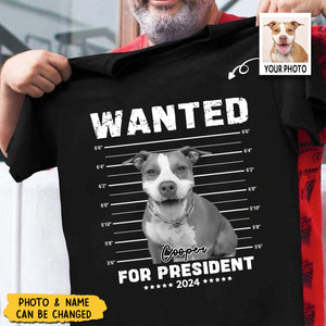 Wanted President Personalized Dog Cat Photo Shirt