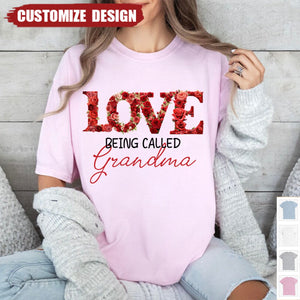 Love Being Called - Personalized T-shirt - Gift For Grandma/Nana/Mom