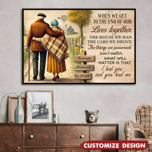 Old Couple Farmhouse Personalized Poster - When We Get To The End Of Our Lives, Anniversary Gift for him, Gift for her