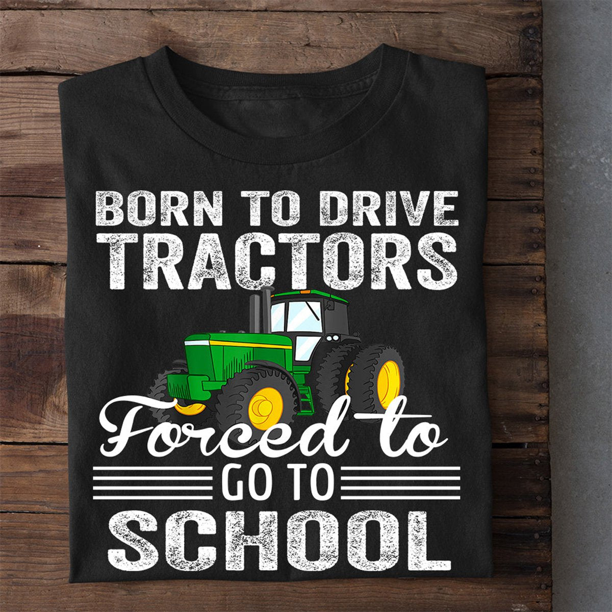 Back To School Funny Tractor T-shirt, Born To Play Tractor, Gift For Tractor Lovers, Gift For Famers